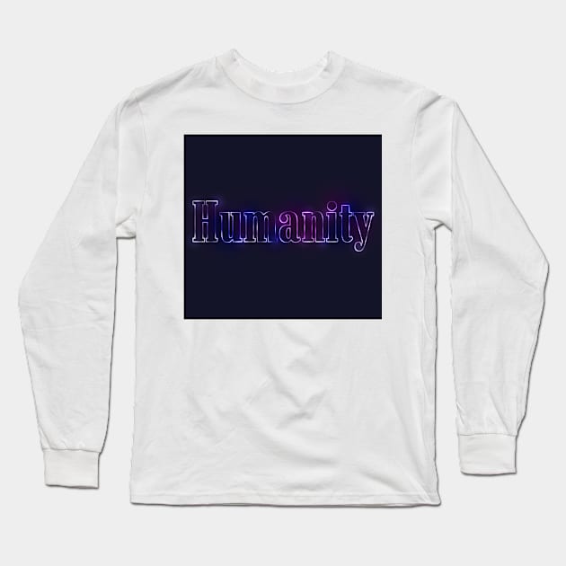 Humanity Long Sleeve T-Shirt by Gynstyle